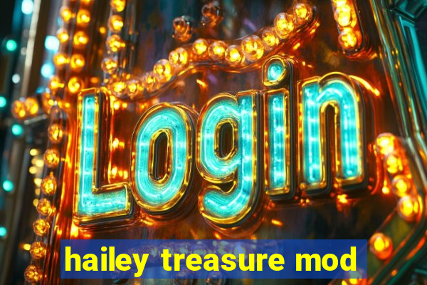 hailey treasure mod